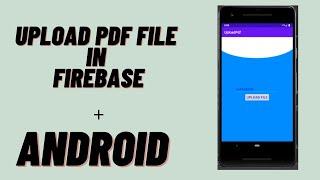 Upload PDF File  in Firebase - Android | Java | Android Studio Tutorial - Quick + Easy