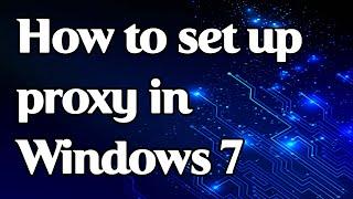 Configuring a proxy server on Windows 7