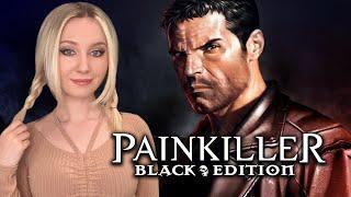 PAINKILLER: Black Edition прохождение игры №1 - играю впервые