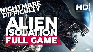 Alien Isolation - Nightmare Difficulty | Full Game Walkthrough | PS4 HD | No Commentary