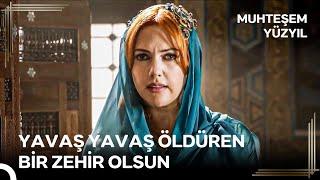 Sultan Olma Yolunda #35 - Hürrem'in Zehir Tarifi | Muhteşem Yüzyıl