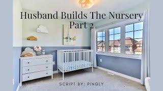 Husband Builds the Nursery Part 2 [ASMR Roleplay] [M4F] [Early Labor] [Pregnant Listener]
