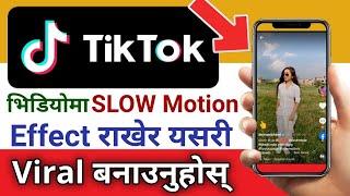 How To Make SLOW and FAST Motion Video in Tiktok | टिक टोकमा  Slow र Fast मोसन भिडियो कसरी बनाउने