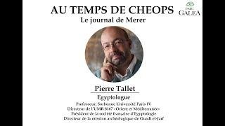 Parc Galea - Conférence du 13 juin 2021 - AU TEMPS DE CHEOPS - Pierre Tallet