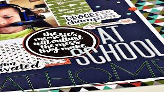 Scrapbooking Process Video: At School At Home