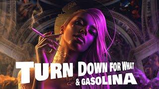 Turn Down for What - Gasolina & Iam Lumoss