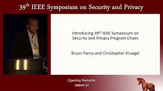 Opening Remarks of the 39th IEEE Symposium on Security & Privacy