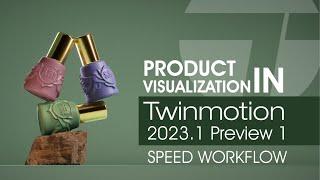 PRODUCT VISUALIZATION - RASTER RENDERING / TWINMOTION 2023.1 / SPEED WORKFLOW