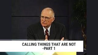 Calling Things That Are Not-Part 1 | Charles Capps