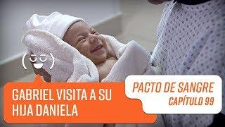 Gabriel visita a su hija Daniela | Pacto de Sangre | Capítulo 99