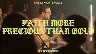 Faith More Precious Than Gold - Mission House (Official Live Video)