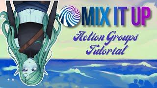 Mix It Up || Action Group Tutorial