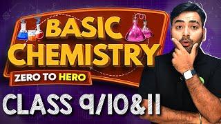 BASIC CHEMISTRY - FOR CLASS 9TH, 10TH & 11TH | ZERO TO HERO 