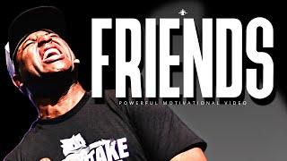 Eric Thomas - FRIENDS (Powerful Motivational Video)