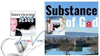 Live on Location: Substance of God | Embracing the Divine Within #interviewingjesuspodcast