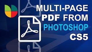 How To Create a Multiple Page PDF in Photoshop CS5 (High Quality PDF)