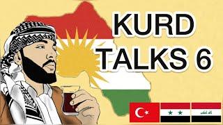 Kurd Talks 6 - Talking to Arabs, Turks & more