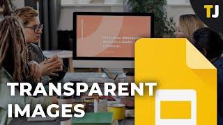 How to Make an Image Transparent in Google Slides