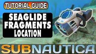 SEAGLIDE Fragments location in subnautica without the compass