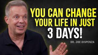 The Easiest Way to Change Your Life in Just 3 Days - Joe Dispenza Motivation