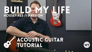 Build My Life - Passion, Housefires - Tutorial (acoustic guitar)