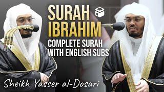 Surah Ibrahim FULL | English Subs | Sheikh Yasser al-Dosari | #ياسر_الدوسري