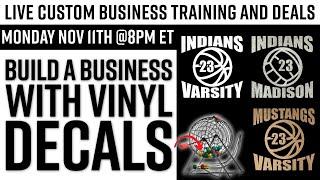 Build a Business with Vinyl Decals Live Monday Nov. 11th @ 8pm Est