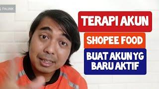 TERAPI AKUN SHOPEE FOOD BUAT YANG BARU AKTIF