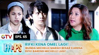 SEDIH! Rifki Kembali Dimaki Oleh Ibunda Michelle Karena Ketahuan! | IPA IPS | EPS.65 (1/2)