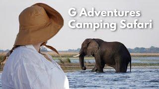 Once-in-a-lifetime experience (G-adventures Camping Safari)