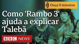 Como filme 'Rambo 3' ajuda a explicar origem do Talebã | Ouça 9 minutos