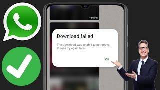 How to Fix Whatsapp Download Failed Problem | Can't download media from Whatsapp