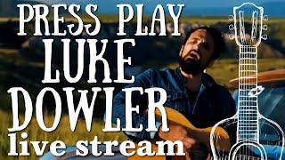 Live Stream Concert - Press Play with Luke Dowler #dilpressplay #montana