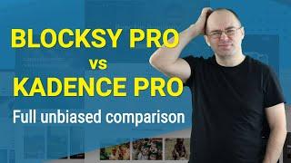 Blocksy Pro Theme vs Kadence Pro Theme | Full Unbiased Comparison