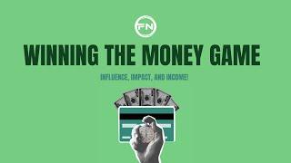 “Winning the Money Game” Influence, Impact, and Income! - Week 2