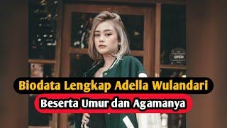 Profil & Biodata Adella Wulandari Lengkap Umur dan Agamanya