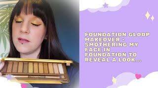 Foundation gloop makeover -  Smothering my face in Foundation to reveal a makeup look...