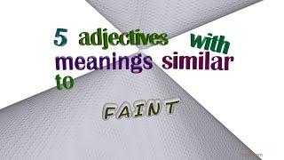 faint - 6 adjectives with the meaning of faint (sentence examples)