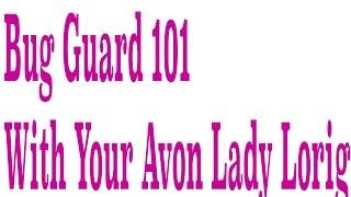 Bug Guard 101 With Your Avon Lady Lorig