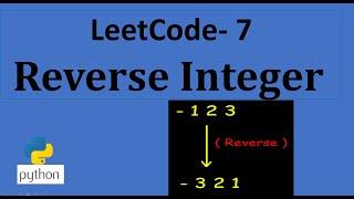 Leetcode #7 - Reverse Integer | Python