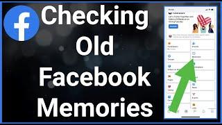 How To See Facebook Memories (Old & New)