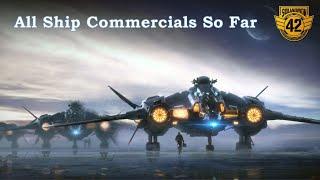 Star Citizen - All Ship Commercials So Far