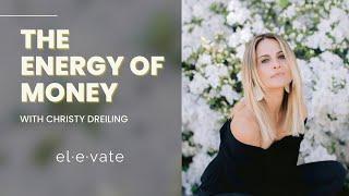 Money is Energy with Christy Dreiling