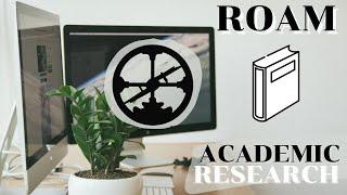 How I Use Roam for Academic Research (Pt 2)