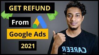 How to Get Refund from Google Ads 2021| Google Ads Refund Money| Google Ads Refund Process