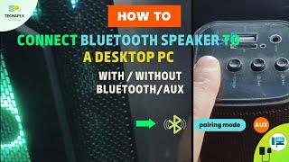 4 Ways Connect Bluetooth Speaker to Desktop PC With / Without Bluetooth / Aux Cable