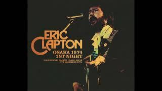 Eric Clapton - 1974-11-05 Koseinenkin Kaikan, Osaka, Japan [AUD]