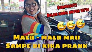 Kasi surprise beliin mobil buat istri, langsung auto malu - malu mau sampe dikira prank!!!