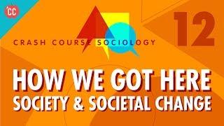 How We Got Here: Crash Course Sociology #12