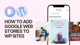 How to Add Google Web Stories to Your WordPress Site For Free? Storytelling Tutorial